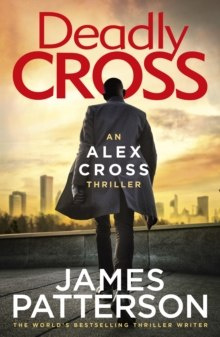Deadly Cross by James Patterson Deadly Cross by James Patterson