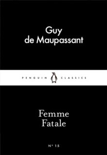 Femme Fatale by Guy de Maupassant Femme Fatale by Guy de Maupassant