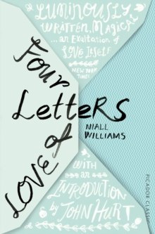 Four Letters Of Love by Niall Williams, John Hurt Four Letters Of Love by Niall Williams, John Hurt