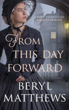 From this Day Forward by Beryl Matthews From this Day Forward by Beryl Matthews