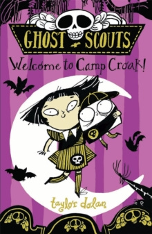 Ghost Scouts : Welcome to Camp Croak! by Taylor Dolan