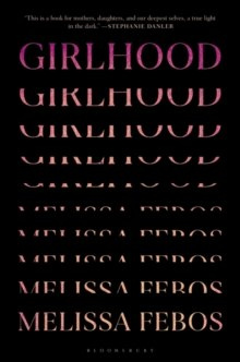 Girlhood by Melissa Febos