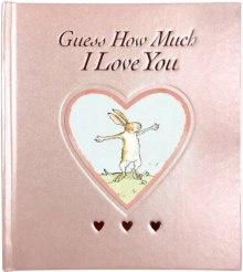 Guess How Much I Love You by Sam McBratney Guess How Much I Love You by Sam McBratney