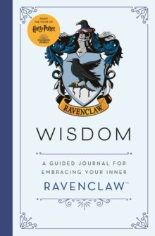 Harry Potter: Wisdom : A guided journal for cultivating your inner Ravenclaw Harry Potter: Wisdom : A guided journal for cultivating your inner Ravenclaw
