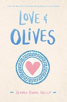 Love & Olives by Jenna Evans Welch Love & Olives by Jenna Evans Welch