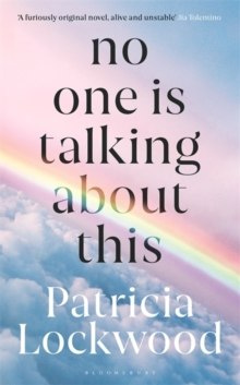 No One Is Talking About This by Patricia Lockwood No One Is Talking About This by Patricia Lockwood