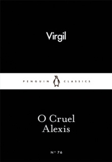 O Cruel Alexis by Virgil