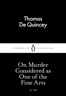 On Murder Considered as One of the Fine Arts by Thomas De Quincey