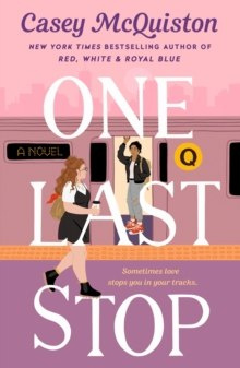 One Last Stop by Casey McQuiston One Last Stop by Casey McQuiston