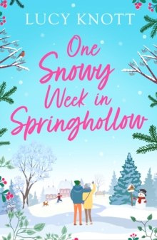 One Snowy Week in Springhollow by Lucy Knott One Snowy Week in Springhollow by Lucy Knott