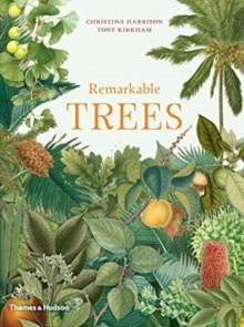 Remarkable Trees by Christina Harrison, Tony Kirkham