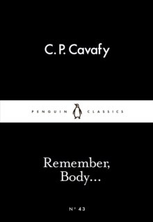 Remember, Body... by C.P. Cavafy Remember, Body... by C.P. Cavafy