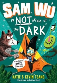 Sam Wu is NOT Afraid of the Dark! Sam Wu is NOT Afraid of the Dark!