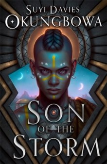 Son of the Storm by Suyi Davies Okungbowa Son of the Storm by Suyi Davies Okungbowa