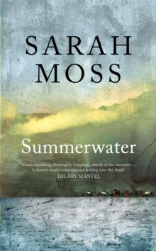 Summerwater by Sarah Moss Summerwater by Sarah Moss