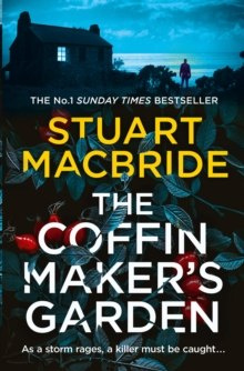 The Coffinmaker's Garden (Ash Henderson : 3) by Stuart MacBride The Coffinmaker's Garden (Ash Henderson : 3) by Stuart MacBride