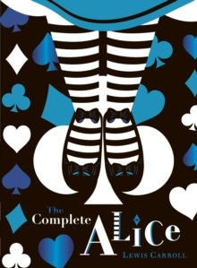 The Complete Alice: V&A Collector's Edition The Complete Alice: V&A Collector's Edition