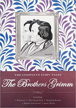 The Complete Illustrated Fairy Tales of The Brothers Grimm by Jacob Grimm (Author) , Wilhelm Grimm (Author)