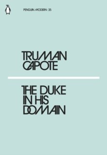 The Duke in His Domain by TRUMAN CAPOTE The Duke in His Domain by TRUMAN CAPOTE