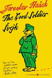 The Good Soldier Svejk and His Fortunes in the World War by Jaroslav Hasek The Good Soldier Svejk and His Fortunes in the World War by Jaroslav Hasek