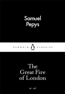 The Great Fire of London by Samuel Pepys