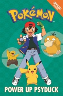 The Official Pokemon Fiction: Power Up Psyduck : Book 7 by Pokemon