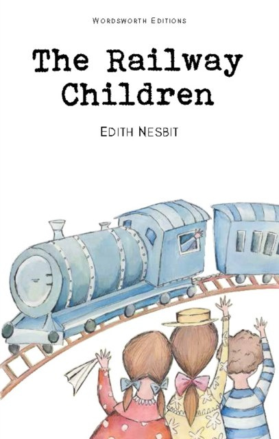 The Railway Children by E. Nesbit The Railway Children by E. Nesbit
