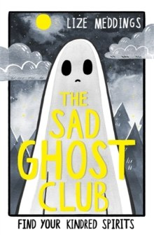 The Sad Ghost Club : Volume 1 by Lize Meddings The Sad Ghost Club : Volume 1 by Lize Meddings