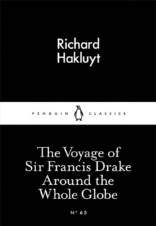 The Voyage of Sir Francis Drake Around the Whole Globe by Richard Hakluyt