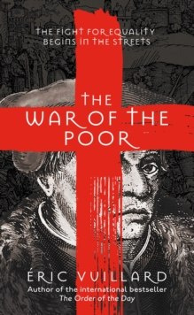The War of the Poor by Eric Vuillard The War of the Poor by Eric Vuillard