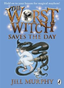 The Worst Witch Saves the Day by Jill Murphy The Worst Witch Saves the Day by Jill Murphy