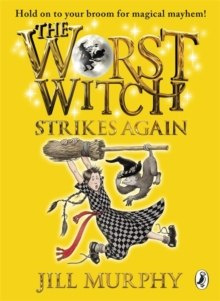 The Worst Witch Strikes Again by Jill Murphy The Worst Witch Strikes Again by Jill Murphy