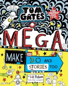 Tom Gates: Mega Make and Do and Stories Too! : 16 Tom Gates: Mega Make and Do and Stories Too! : 16