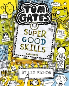 Tom Gates: Super Good Skills (Almost...) : 10 Tom Gates: Super Good Skills (Almost...) : 10