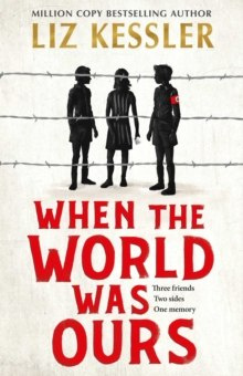 When The World Was Ours by Liz Kessler When The World Was Ours by Liz Kessler