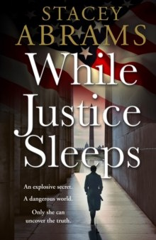 While Justice Sleeps by Stacey Abrams While Justice Sleeps by Stacey Abrams