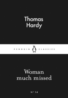 Woman Much Missed by Thomas Hardy Woman Much Missed by Thomas Hardy