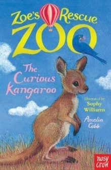 Zoe's Rescue Zoo: The Curious Kangaroo Zoe's Rescue Zoo: The Curious Kangaroo