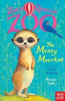 Zoe's Rescue Zoo: The Messy Meerkat Zoe's Rescue Zoo: The Messy Meerkat