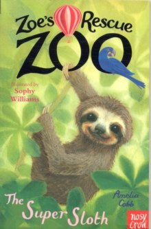 Zoe's Rescue Zoo: The Super Sloth Zoe's Rescue Zoo: The Super Sloth