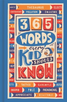 365 Words Every Kid Should Know by Lauren Holowaty, Martina Motzo 365 Words Every Kid Should Know by Lauren Holowaty, Martina Motzo
