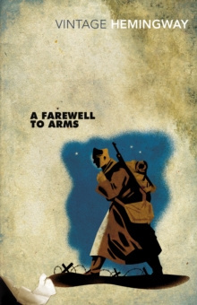 A Farewell To Arms by Ernest Hemingway