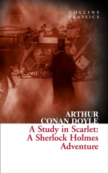 A Study in Scarlet : A Sherlock Holmes Adventure by Arthur Conan Doyle