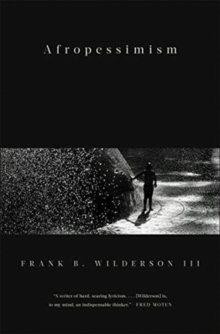 Afropessimism by Frank B. Wilderson
