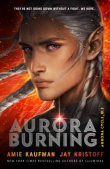 Aurora Burning : (The Aurora Cycle) by Amie Kaufman, Jay Kristoff Aurora Burning : (The Aurora Cycle) by Amie Kaufman, Jay Kristoff