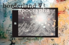 Borderland Apocrypha by Cody Cody Borderland Apocrypha by Cody Cody