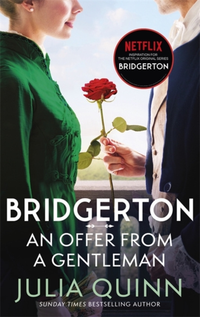 Bridgerton: An Offer From A Gentleman by Julia Quinn Bridgerton: An Offer From A Gentleman by Julia Quinn