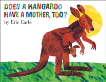 Does A Kangaroo Have a Mother Too? by Eric Carle
