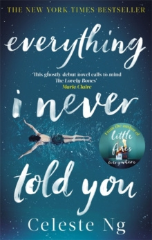Everything I Never Told You by Celeste Ng Everything I Never Told You by Celeste Ng