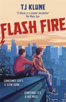 Flash Fire by T J Klune Flash Fire by T J Klune